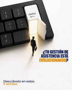 ¿Tu gestión de asistencia está evolucionando?
